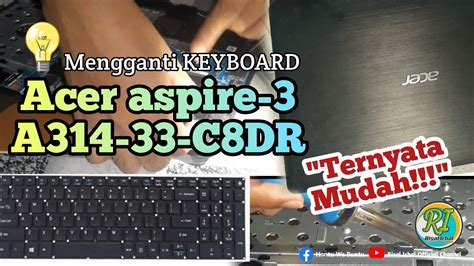 mengganti keyboard laptop acer aspire    cdr youtube