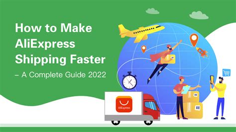fasten aliexpress shipping time  comprehensive guide