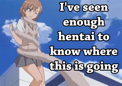 I Ve Seen Railgun I Ve Seen Enough Hentai To Know Where