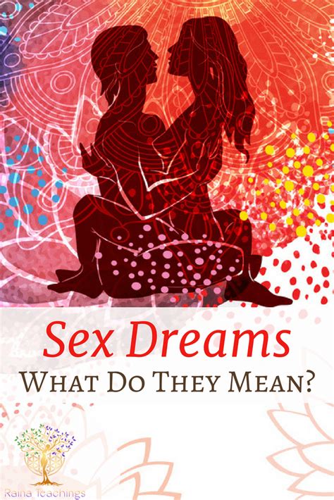 Sex Dreams What Do They Mean Raina Teachings