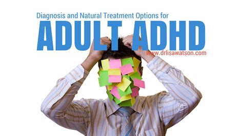 adult adhd diagnosis  natural treatment options dr lisa watson