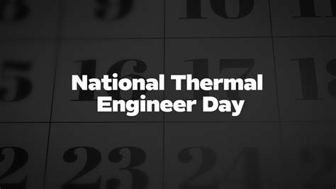 national thermal engineer day list  national days