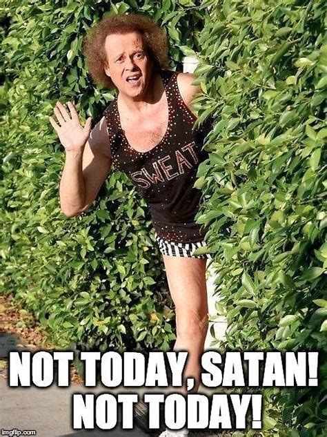 Not Today Satan Richard Simmons Meme By Akl85ky Redbubble