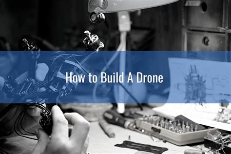 build  drone diy step  step guide