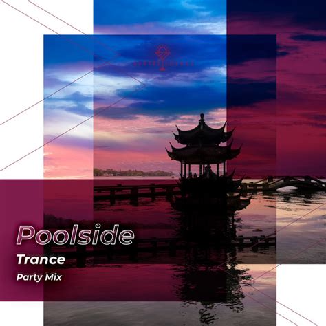 zzz poolside trance party mix zzz album by ibiza deep house lounge