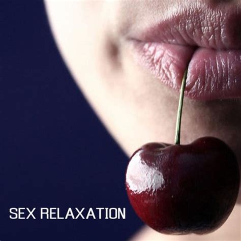 sex relaxation music for sex sensual music relaxing sounds and sexy