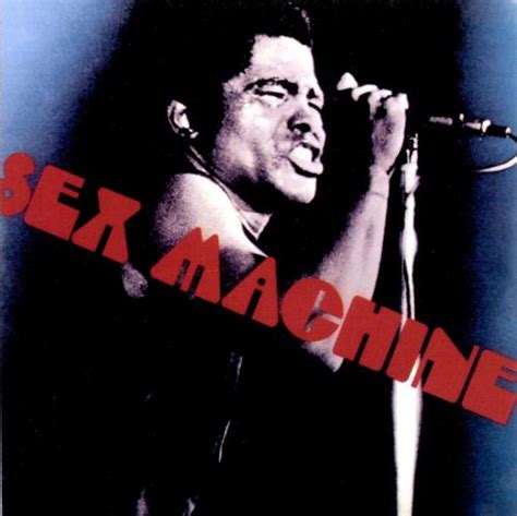 Sex Machine James Brown Songs Reviews Credits Allmusic