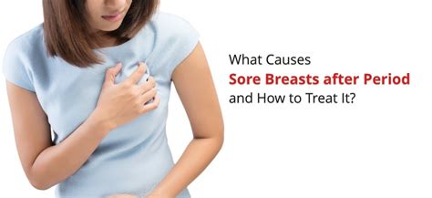 sore breasts after period 10 possible causes and home remedies