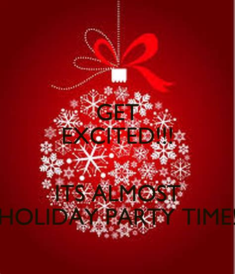 get excited its almost holiday party time poster