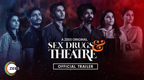 sex drugs and theatre official trailer a zee5 original streaming now on zee5 youtube