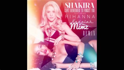 shakira ft rihanna can t remember to forget you