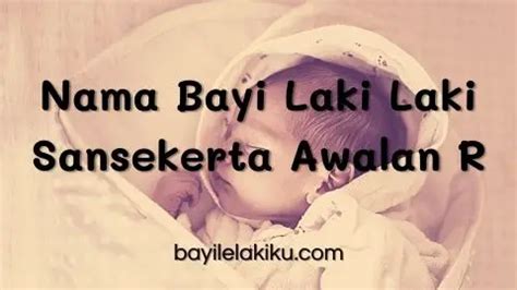 nama bayi laki laki sansekerta awalan   arti  baik bayilelakikucom