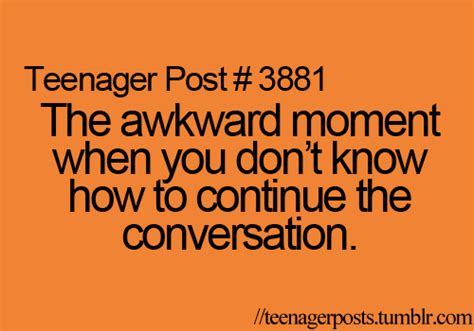 The Awkward Moment When You Don T Know How To Continue The