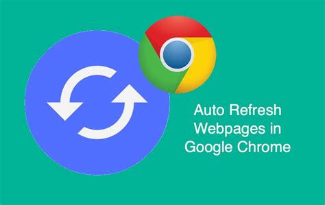 auto refresh webpages  google chrome webnots