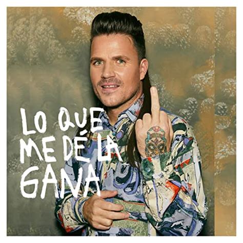 Lo Que Me Dé La Gana By Dani Martín On Amazon Music