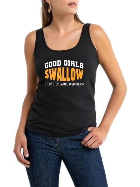 Good Girls Swallow Help Stop Eating Disorders Design Tank Tops Hotwife