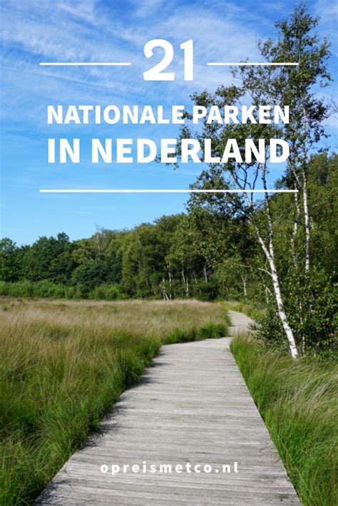 overzicht alle nationale parken  nederland op reis met    nederland nationale