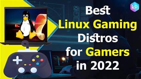 Best Gaming Linux Distros For Gamers In 2022 Youtube