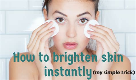 bright glowing skin instantly simple trick