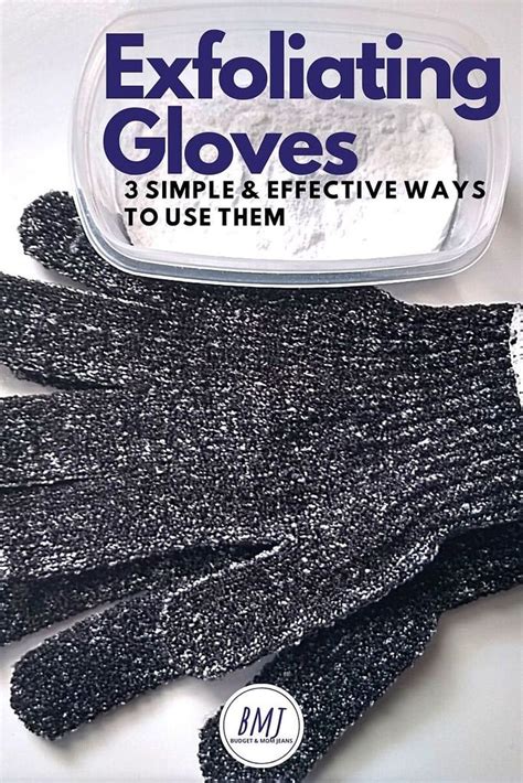 exfoliating gloves  simple effective ways exfoliating