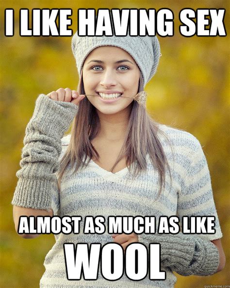 i like having sex almost as much as like wool fantastic girl trixy quickmeme