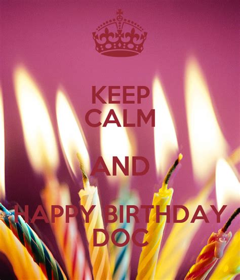 keep calm and happy birthday doc poster lovely keep calm o matic