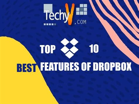 top   features  dropbox    techyvcom