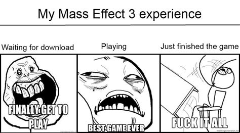 my mass effect 3 experiencewaiting for downloadplayingjust finished the