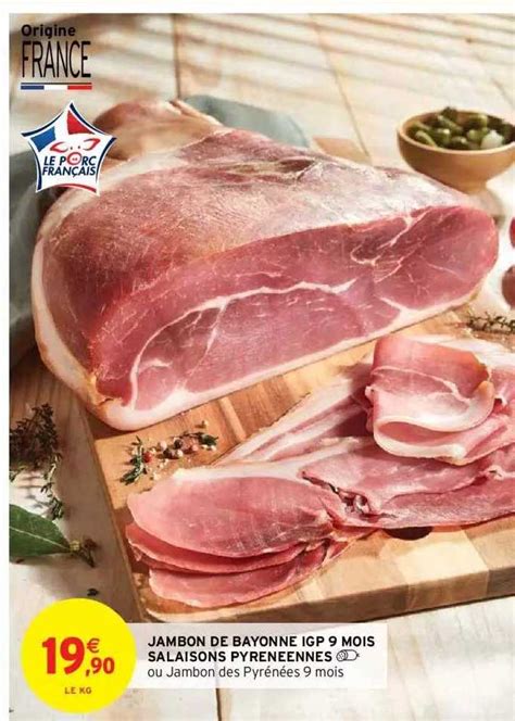 offre jambon de bayonne igp  mois salaisons pyreneennes chez intermarche hyper