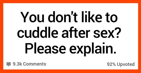 15 People Who Don T Cuddle After S X Explain Why