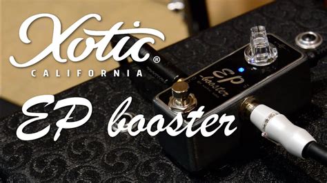 xotic ep booster youtube
