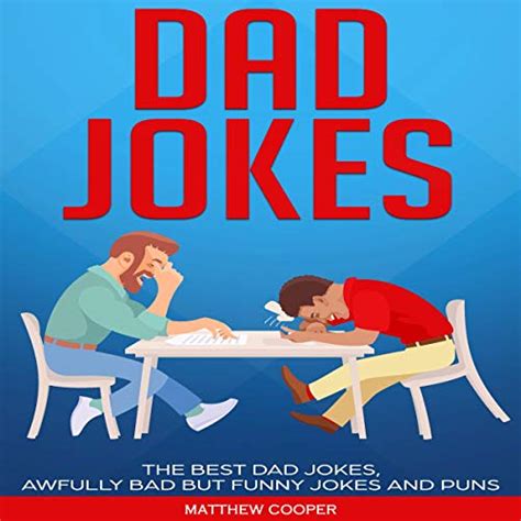 Dad Jokes The Best Dad Jokes Awfully Bad But Funny Jokes And Puns