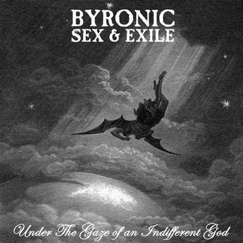 under the gaze of an indifferent god byronic sex and exile goth