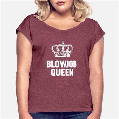 blowjob queen 2 white women s rolled sleeve t shirt spreadshirt