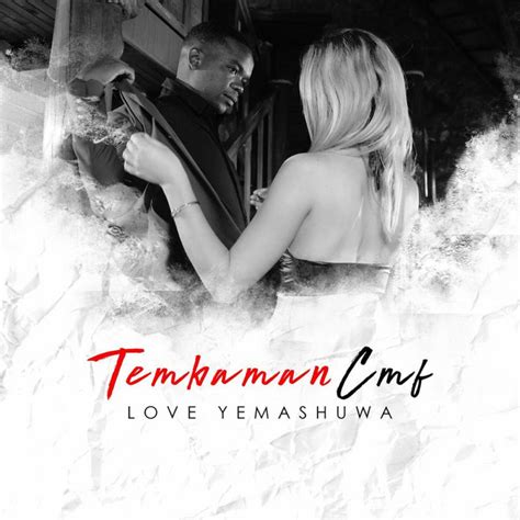 Love Yemashuwa Album By Tembaman Cmf Spotify