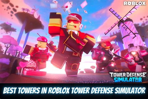 towers  roblox tower defense simulator
