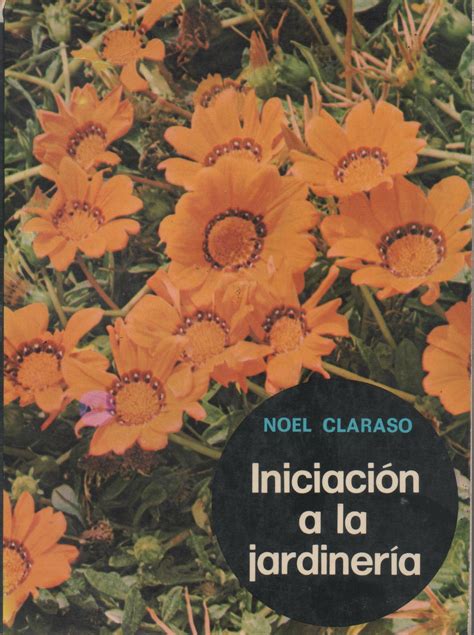 Iniciación A La Jardinería By Noel Clarasó Goodreads