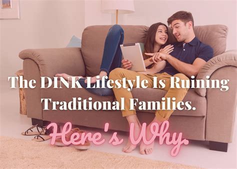 dink lifestyle  ruining traditional families heres
