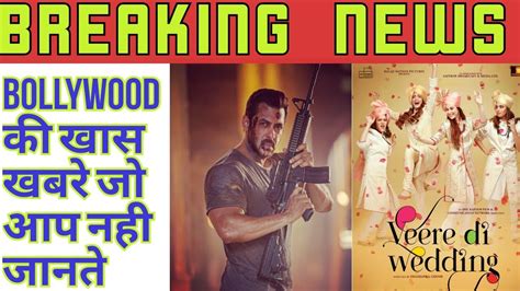 Top Bollywood News Tiger Zinda Hai Fukrey Returns Veere Di
