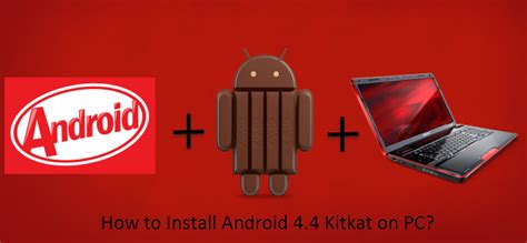 install android  kitkat  pc