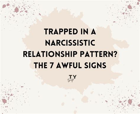 trapped in a narcissistic relationship pattern the 7 awful signs