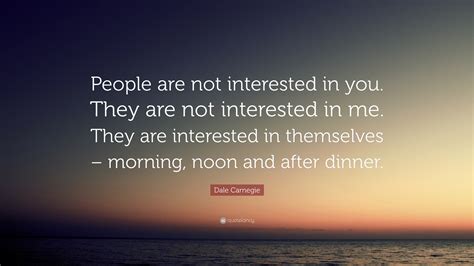 dale carnegie quote people   interested