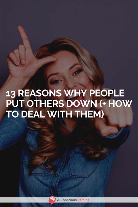 13 Reasons Why People Put Others Down How To Deal With