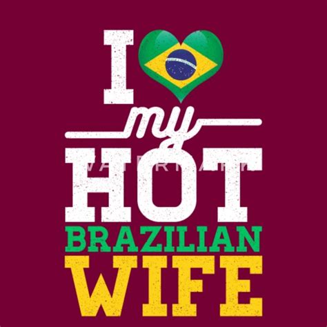 i love my hot brazilian wife husband brazil t women s premium hoodie