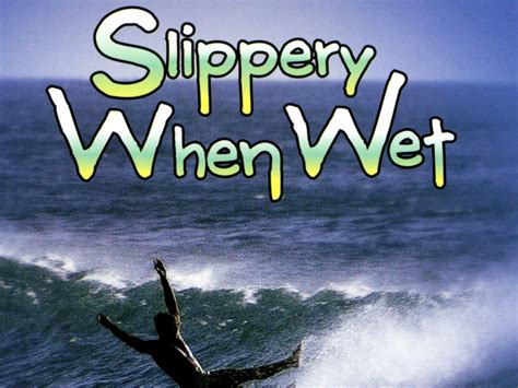 Slippery When Wet Pictures Rotten Tomatoes