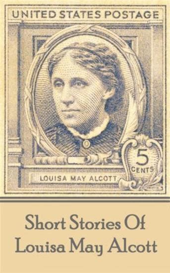 Short Stories Of Louisa May Alcott Read Book Online