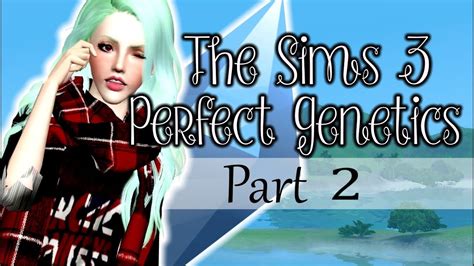 Let S Play The Sims 3 Perfect Genetics Challenge Part 2 Spawn Of Satan
