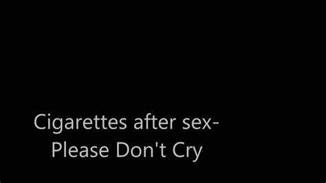 Cigarettes After Sex Please Don T Cry Legendado Youtube