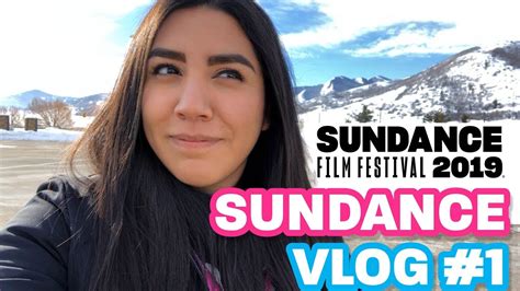 Sundance Film Festival 2019 Vlog 1 Youtube
