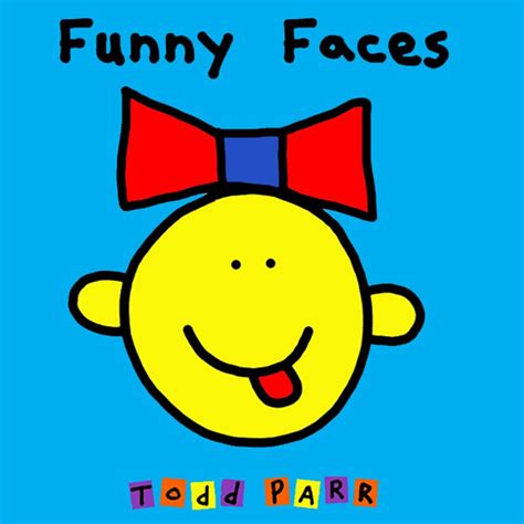 funny faces board book  todd parr todd parr author studies board